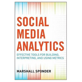 Social Media Analytics: Effective Tools for Building, Intrepreting, and Using Metrics [精裝]