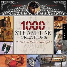 1000 Steampunk Creations: Neo-victorian Fashion, Gear & Art [平裝]