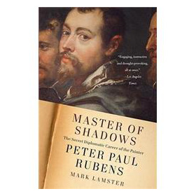 Master of Shadows: The Secret Diplomatic Career of the Painter Peter Paul Rubens [平裝]