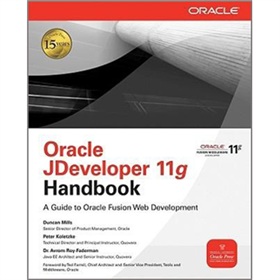 Oracle JDeveloper 11g Handbook: A Guide to Fusion Web Development (Oracle Press) [平裝]
