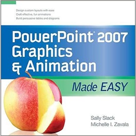 PowerPoint 2007 Graphics and Animation Made Easy [平裝]