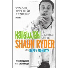 Hallelujah!: The extraordinary story of Shaun Ryder and Happy Mondays [平裝]