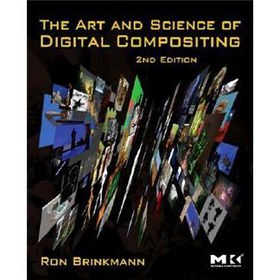 The Art and Science of Digital Compositing [平裝] (數字合成的科學與藝術：視覺效果，動畫及動態影像技術)