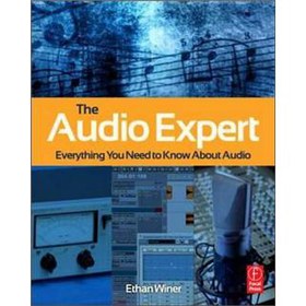 The Audio Expert: Everything You Need to Know About Audio [平裝]