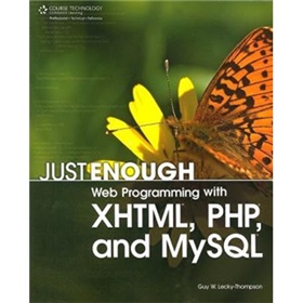 Just Enough Web Programming with XHTML, PHP, and MySQL [平裝]