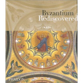 Byzantium Rediscovered [精裝]