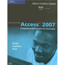 Microsoft Office Access 2007: Comprehensive Concepts and Techniques (Shelly Cashman) [平裝]