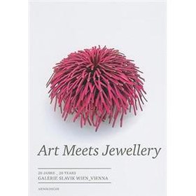 Art Meets Jewellery: 20 Years of Galerie Slavik Vienna (English and German Edition) [精裝]