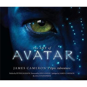 The Art of Avatar: James Cameron s Epic Adventure [精裝]