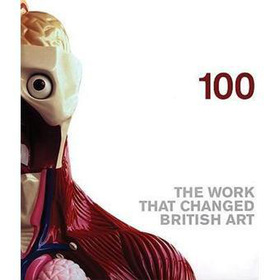 100: The Work that Changed British Art [精裝]