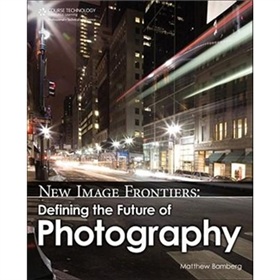 New Image Frontiers: Defining the Future of Photography [平裝]