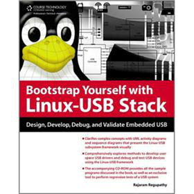 Bootstrap Yourself with Linux-USB Stack: Design, Develop, Debug, and Validate Embedded USB Systems [平裝]