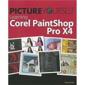 Picture Yourself Learning Corel PaintShop Photo Pro X4 [平裝]