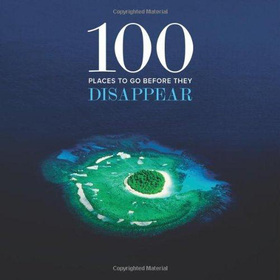 100 Places to Go Before They Disappear [精裝]