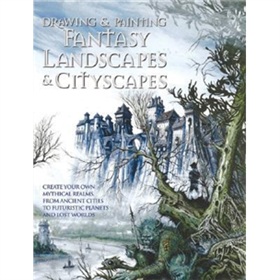 Drawing and Painting Fantasy Landscapes and Cityscapes [平裝]