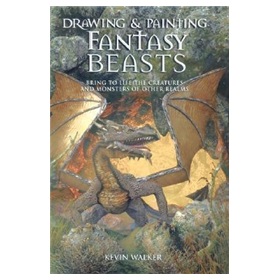 Drawing and Painting Fantasy Beasts: Bring to Life the Creatures and Monsters of Other Realms [平裝]