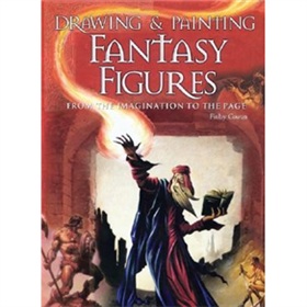 Drawing & Painting Fantasy Figures: From the Imagination to the Page [平裝]
