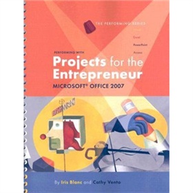 Performing with Projects for the Entrepreneur: Microsoft Office 2007 [平裝]
