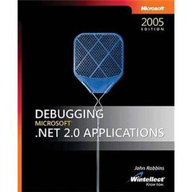 Debugging Microsoft .NET 2.0 Applications [平裝]
