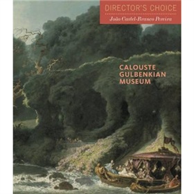 Calouste Gulbenkian Museum: Director s Choice [平裝]