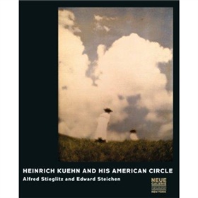 Heinrich Kuhn and his American Circle: Alfred Stieglitz and Edward Steichen [精裝]