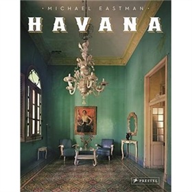 Havana: Michael Eastman [精裝]