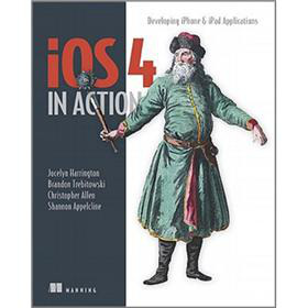 iOS 4 in Action: Examples and Solutions for iPhone & iPad: Developing iPhone and iPad Apps [平裝]