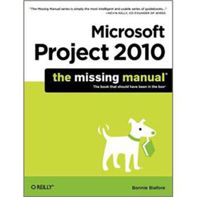 Microsoft Project 2010: The Missing Manual (Missing Manuals) [平裝]