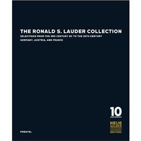 The Ronald S. Lauder Collection: Selections from 3rd Century BC to the 20th Century [精裝]