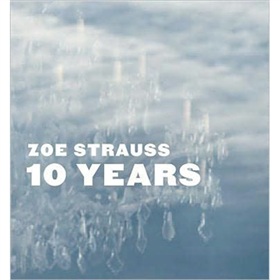 Zoe Strauss - 10 Years [精裝]
