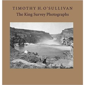 Timothy H. O Sullivan - The King Survey Photographs [精裝]