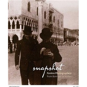 Snapshot - Painters and Photography, Bonnard to Vuillard [精裝]