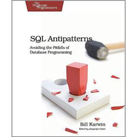 SQL Antipatterns: Avoiding the Pitfalls of Database Programming (Pragmatic Programmers) [平裝]