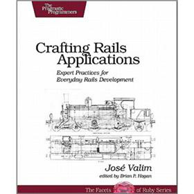 Crafting Rails Applications: Expert Practices for Everyday Rails Development (Pragmatic Programmers) [平裝]