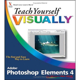 Teach Yourself VISUALLYTM Photoshop Elements 4 [平裝] (.)