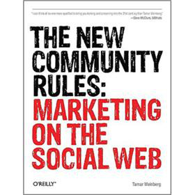 The New Community Rules: Marketing on the Social Web [平裝] (正在爆發的營銷革命:社會化網絡營銷指南)