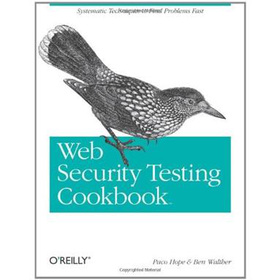 Web Security Testing Cookbook: Systematic Techniques to Find Problems FastPaco Hope ，Ben Walther 著