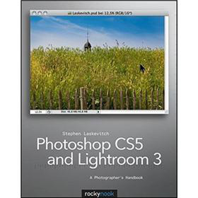 Photoshop CS5 and Lightroom 3: A Photographer s Handbook