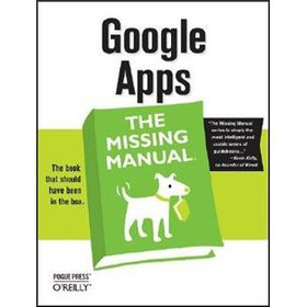 Google Apps: The Missing Manual (Missing Manuals)