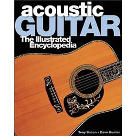 Acoustic Guitar: The Illustrated Encyclopedia