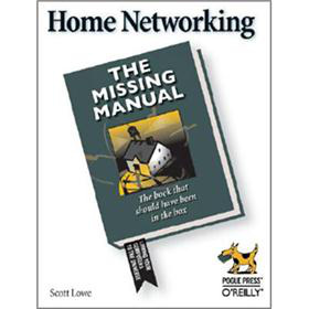 Home Networking: The Missing Manual (Missing Manuals)