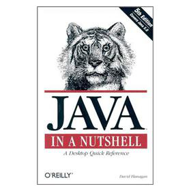 Java in a Nutshell: A Desktop Quick Reference (In a Nutshell (O Reilly))
