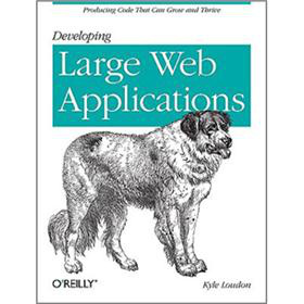 Developing Large Web Applications: Producing Code That Can Grow and Thrive