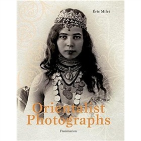 Orientalist Photographs, 1870-1940