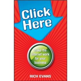 Click Here: Make the Internet Work for Your Business