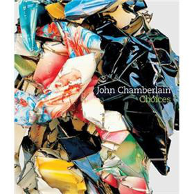 JOHN CHAMBERLAIN : CHOICES