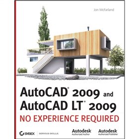 AutoCAD 2009 and AutoCAD LT 2009: No Experience RequiredTM