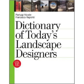 Dictionary of Today s Landscape Designers