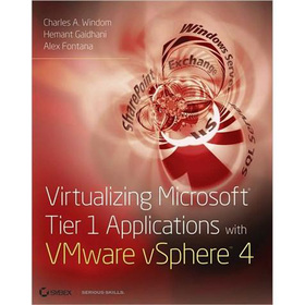 Virtualizing Microsoft Tier 1 Applications with VMware vSphere 4