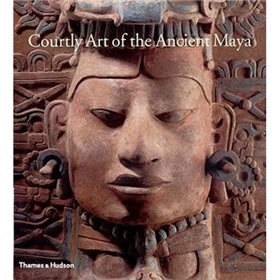 Courtly Art of the Ancient Maya